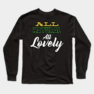 All Natural All Lovely, Natural Movement, Natural Hair, National Hair Products, Long Sleeve T-Shirt